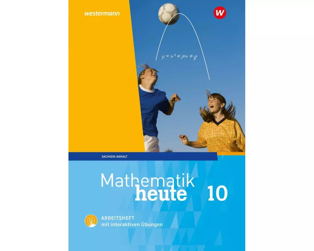 Mathematik heute 10. Arbeitsheft mit interaktiven Übungen. Sachsen-Anhalt