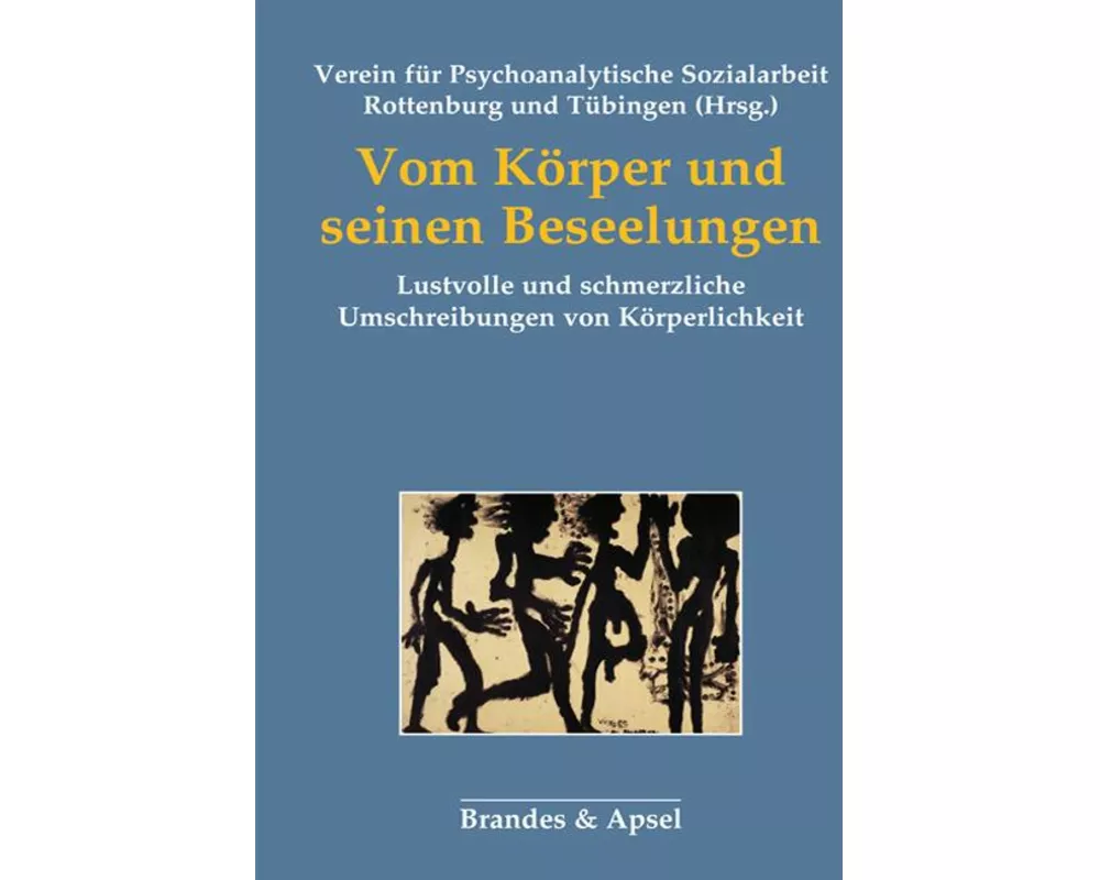 Vom Körper und seinen Beseelungen