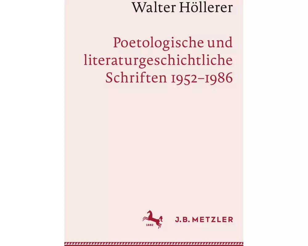 Walter Höllerer: Poetologische und literaturgeschichtliche Schriften 1952-1986
