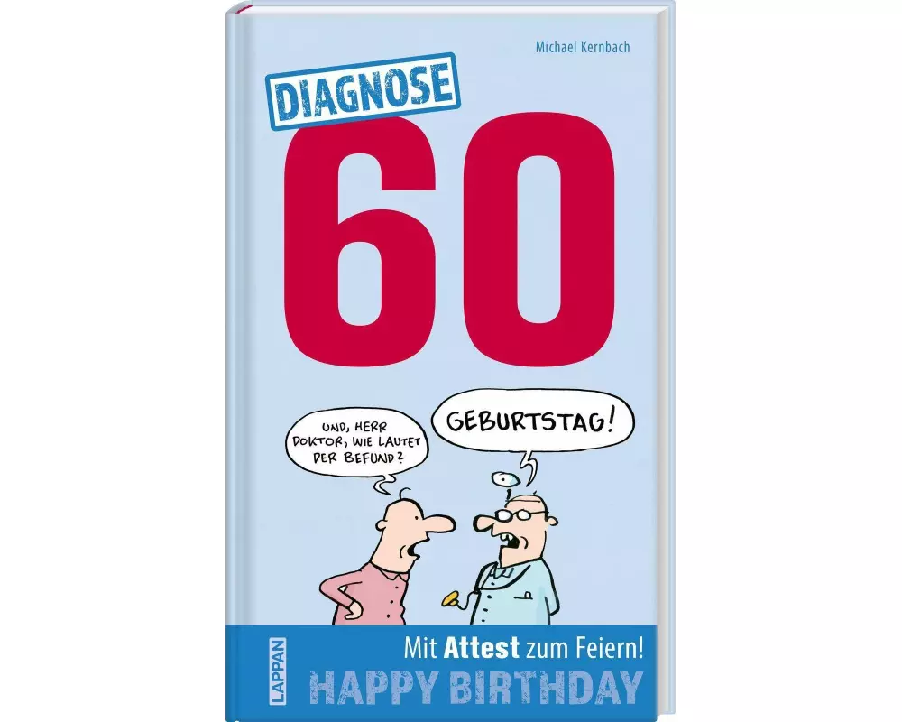 Diagnose 60 Happy Birthday (Geschenkbuch mit Attest zum Feiern)