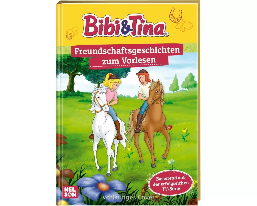 Bibi & Tina: Freundschaftsgeschichten zum Vorlesen