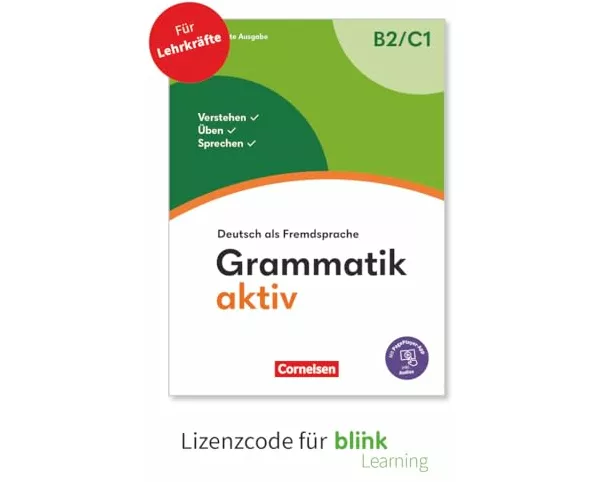 Grammatik aktiv, Deutsch als Fremdsprache, 2. aktualisierte Ausgabe, B2/C1, Verstehen, Üben, Sprechen, Übungsgrammatik als interaktives E-Book mit A