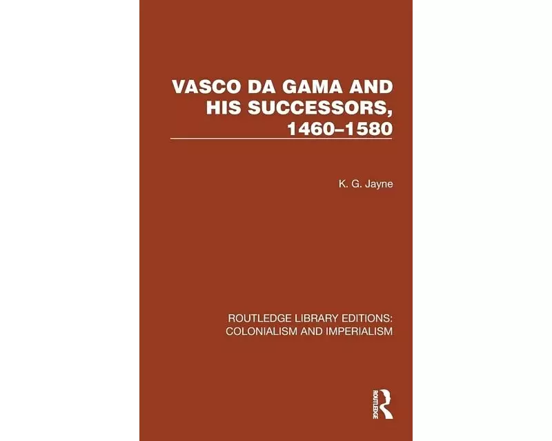 Vasco da Gama and his Successors, 1460-1580
