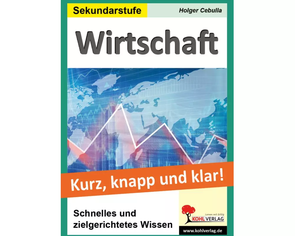 Wirtschaft - Grundwissen kurz, knapp & klar
