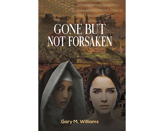 Gone but Not Forsaken