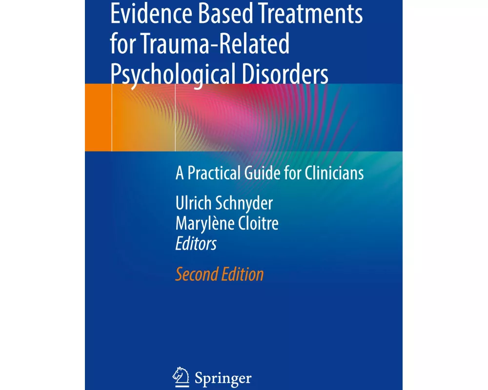 Evidence Based Treatments for Trauma-Related Psychological Disorders