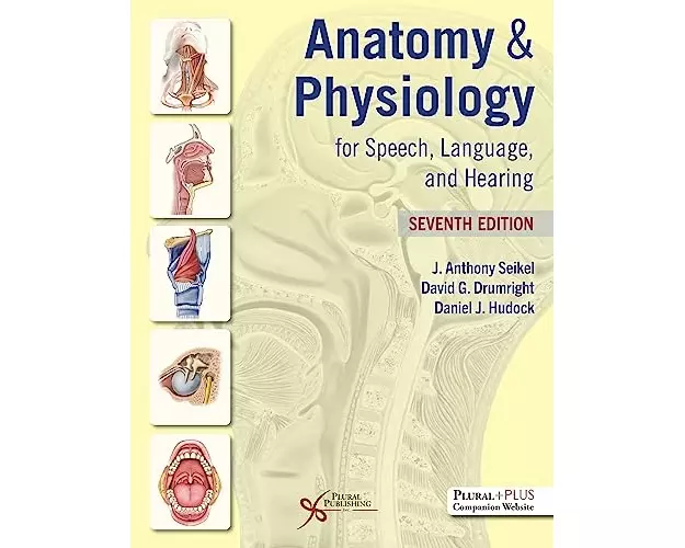 Anatomy & Physiology for Speech, Language, and Hearing: 2025
