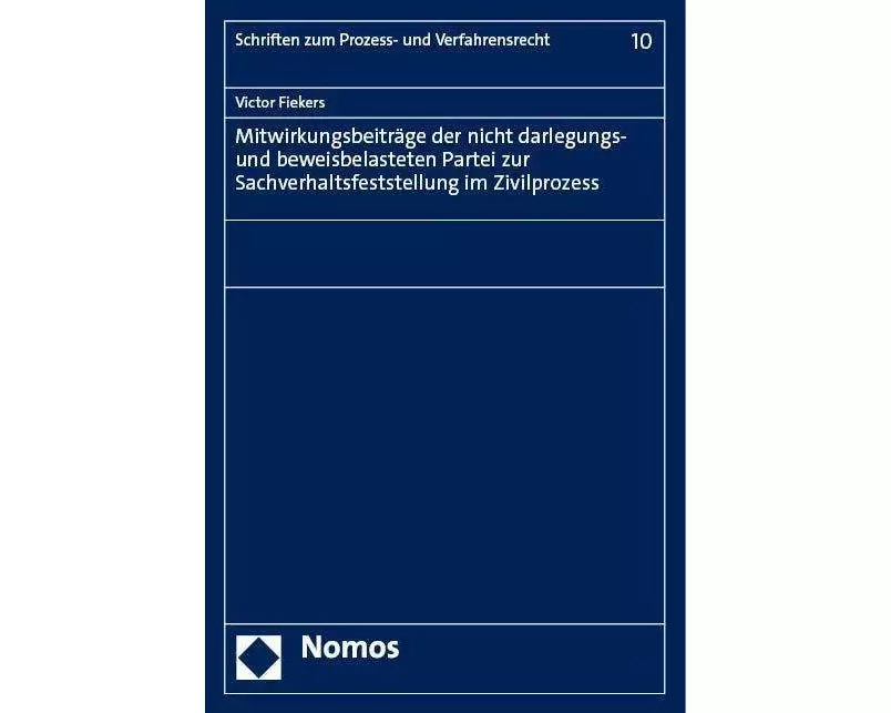 Mitwirkungsbeiträge der nicht darlegungs- und beweisbelasteten Partei zur Sachverhaltsfeststellung im Zivilprozess