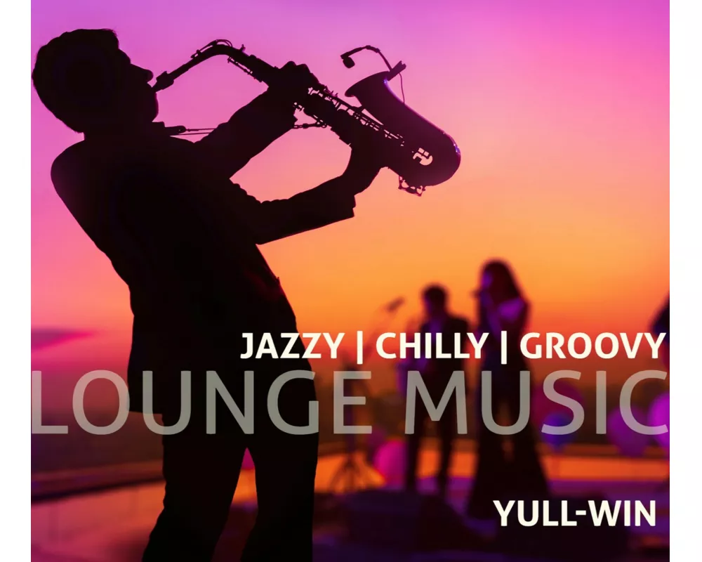 Lounge Music-Jazzy Chilly Groovy