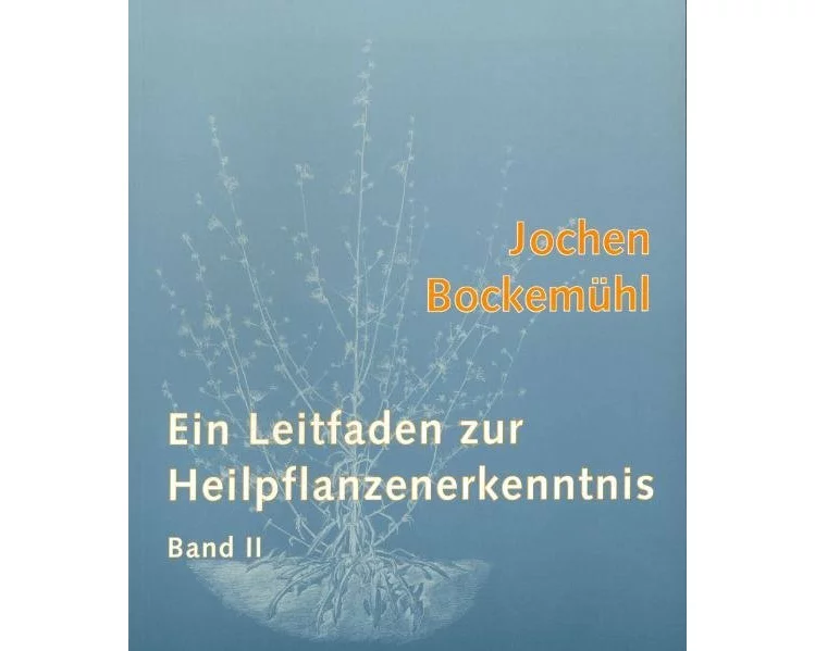 Ein Leitfaden zur Heilpflanzenerkennntnis