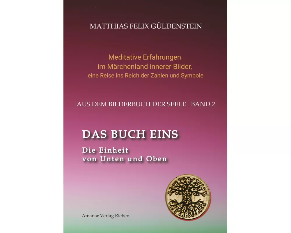 DAS BUCH EINS; Die Märchen vom Froschkönig und vom Eisenhans; Der goldene Ball; Märchenmeditationen; Der Magier als Aleph im Tarot