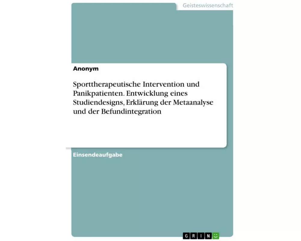 Sporttherapeutische Intervention und Panikpatienten. Entwicklung eines Studiendesigns, Erklärung der Metaanalyse und der Befundintegration