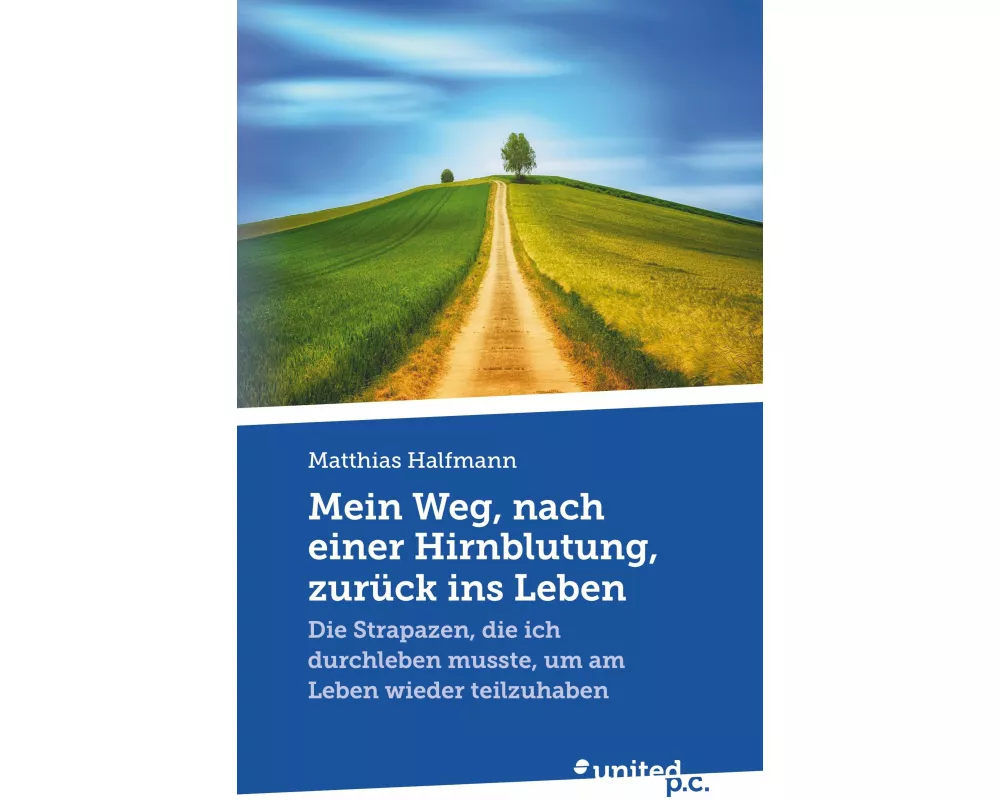 Mein Weg, nach einer Hirnblutung, zurück ins Leben