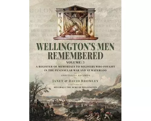 Wellington’s Men Remembered