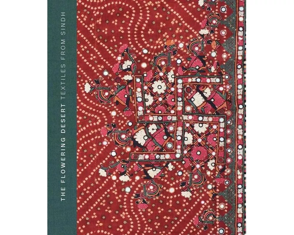 The Flowering Desert: Textiles from Sindh