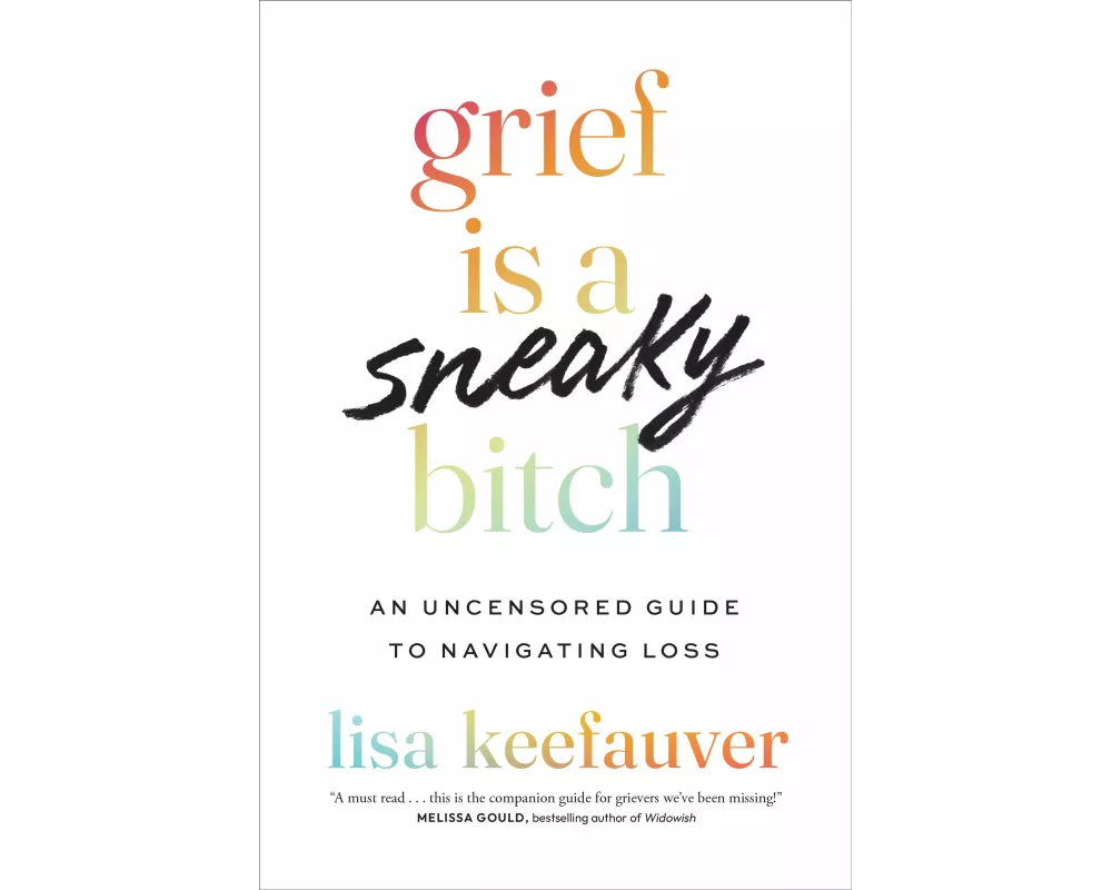 Grief Is a Sneaky Bitch