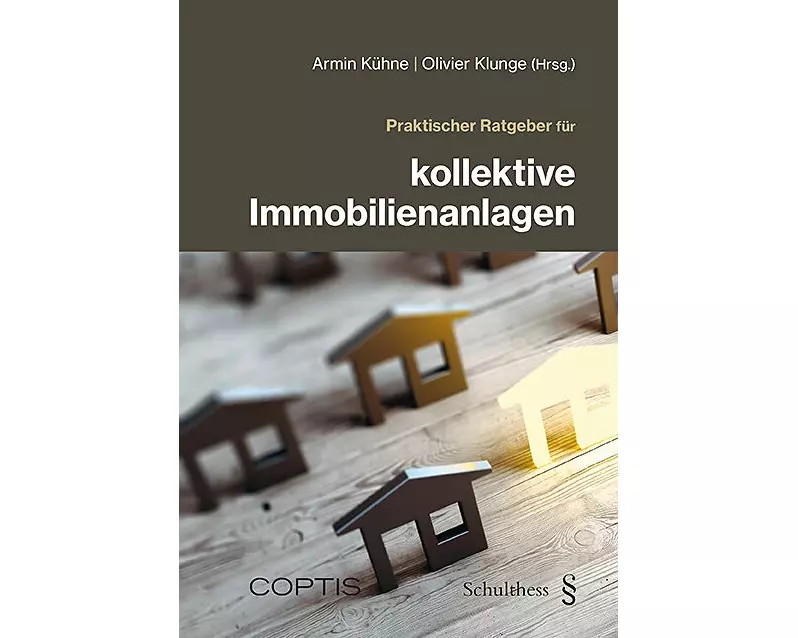 Praktischer Ratgeber für kollektive Immobilienanlagen