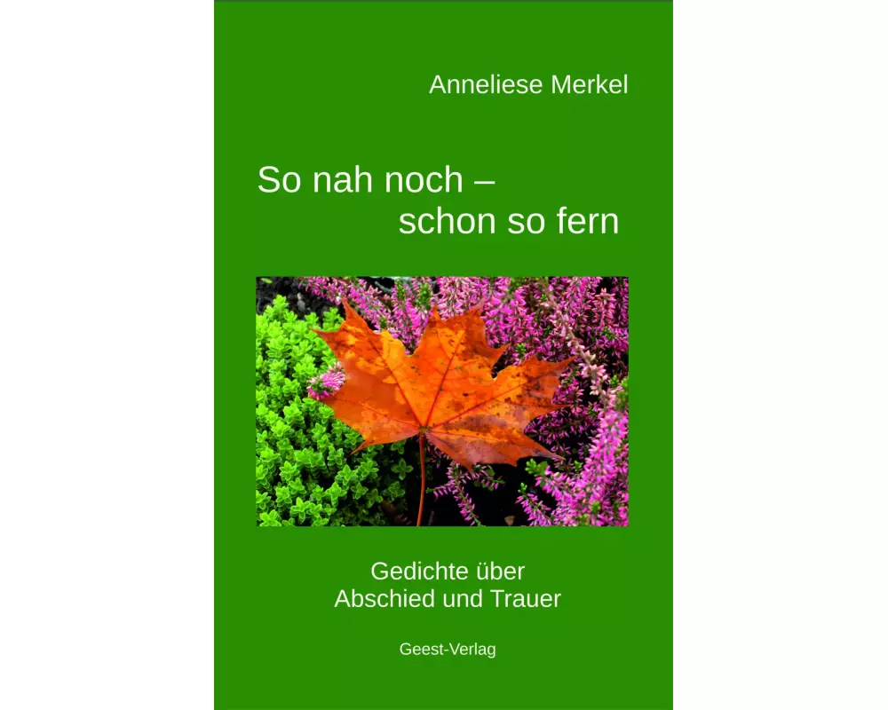 So nah noch - schon so fern