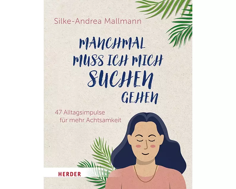 Manchmal muss ich mich suchen gehen