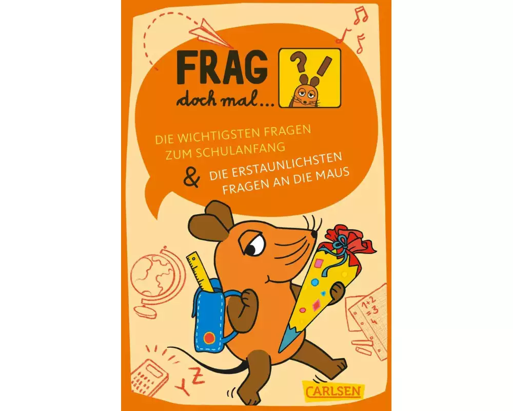 Frag doch mal ... die Maus: Die wichtigsten Fragen zum Schulanfang / Die erstaunlichsten Fragen an die Maus