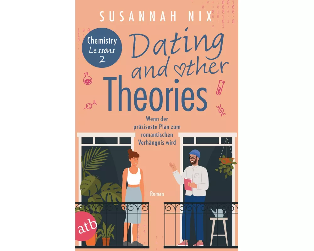 Dating and other Theories. Wenn der präziseste Plan zum romantischen Verhängnis wird
