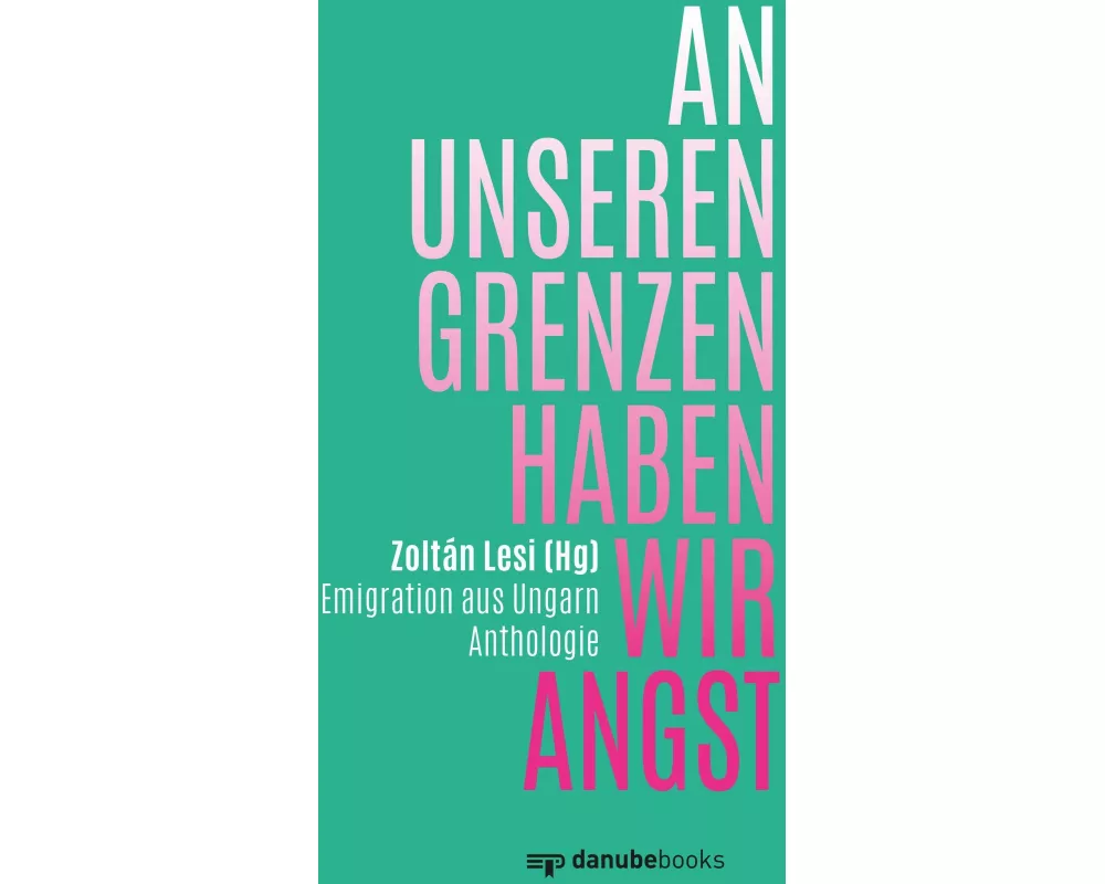 An unseren Grenzen haben wir Angst