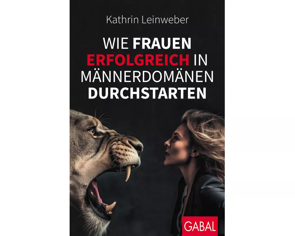 Wie Frauen erfolgreich in Männerdomänen durchstarten