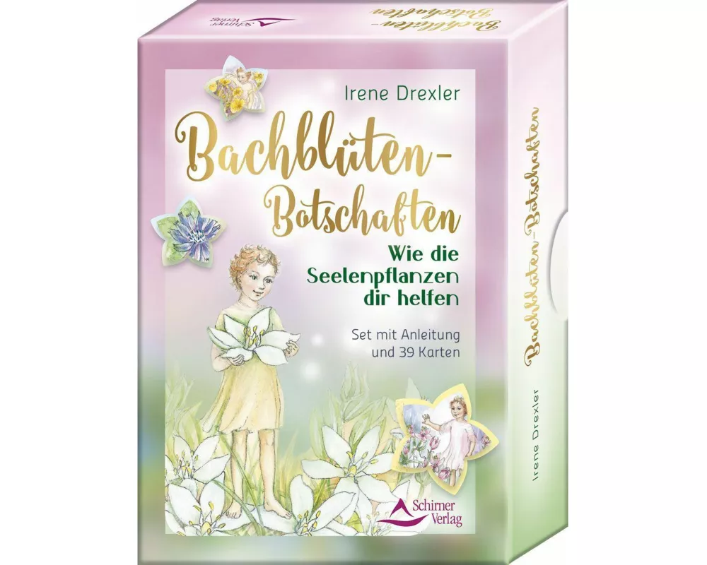 Bachblüten-Botschaften - Wie die Seelenpflanzen dir helfen