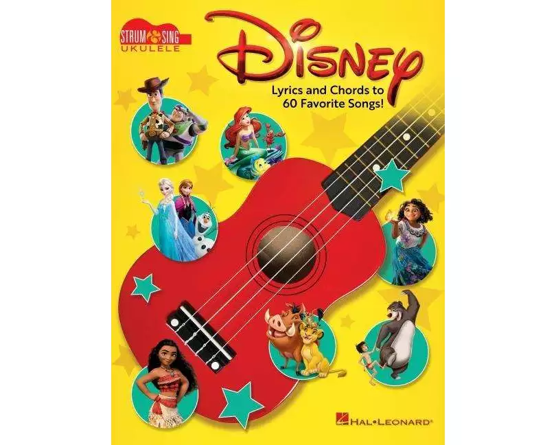 Disney - Strum & Sing Ukulele: Lyrics and Chords to 60 Favorite Songs!