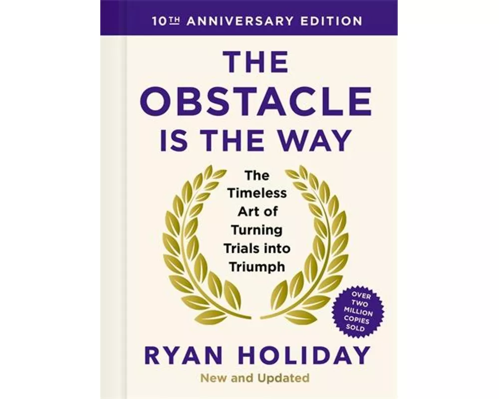 The Obstacle is the Way: 10th Anniversary Edition