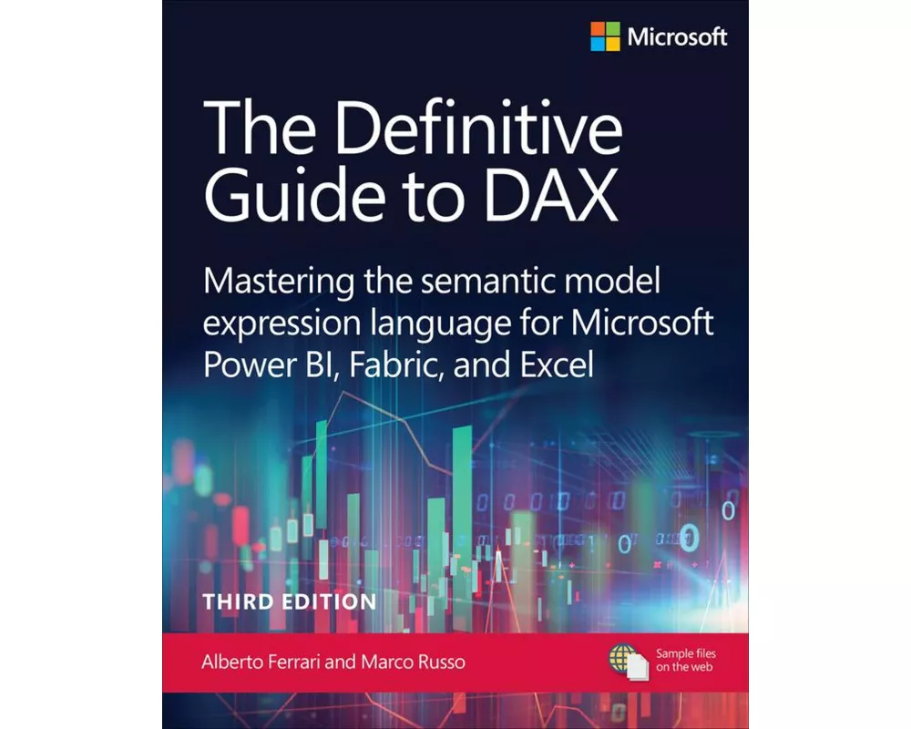 The Definitive Guide to DAX: Mastering the semantic model expression language for Microsoft Power BI, Fabric, and Excel