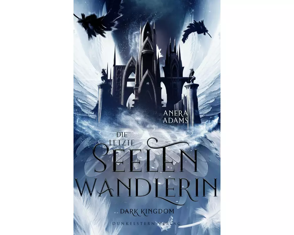 Die letzte Seelenwandlerin - Dark Kingdom