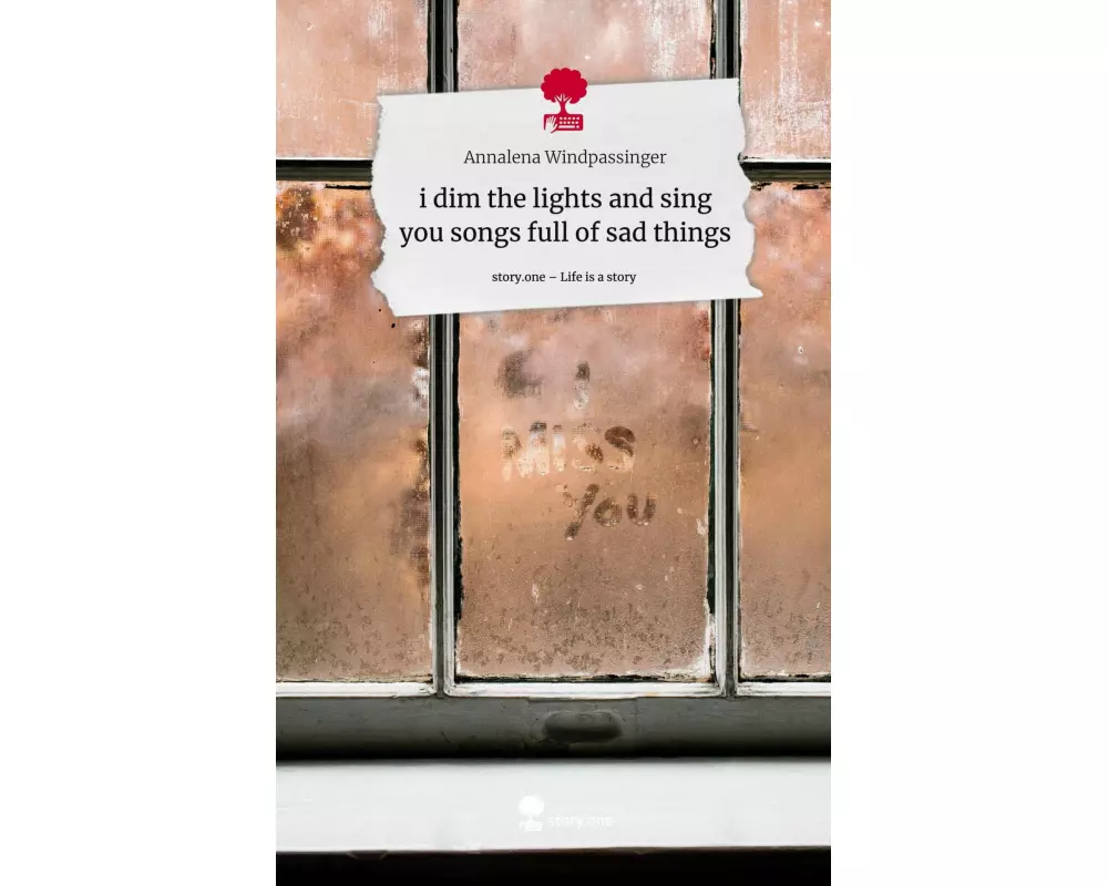 i dim the lights and sing you songs full of sad things. Life is a Story - story.one