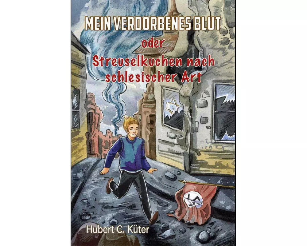 Mein verdorbenes Blut oder Streuselkuchen nach schlesischer Art