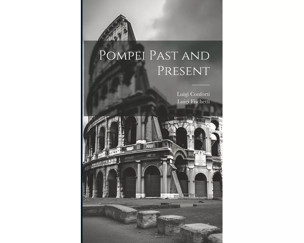 Pompei Past and Present