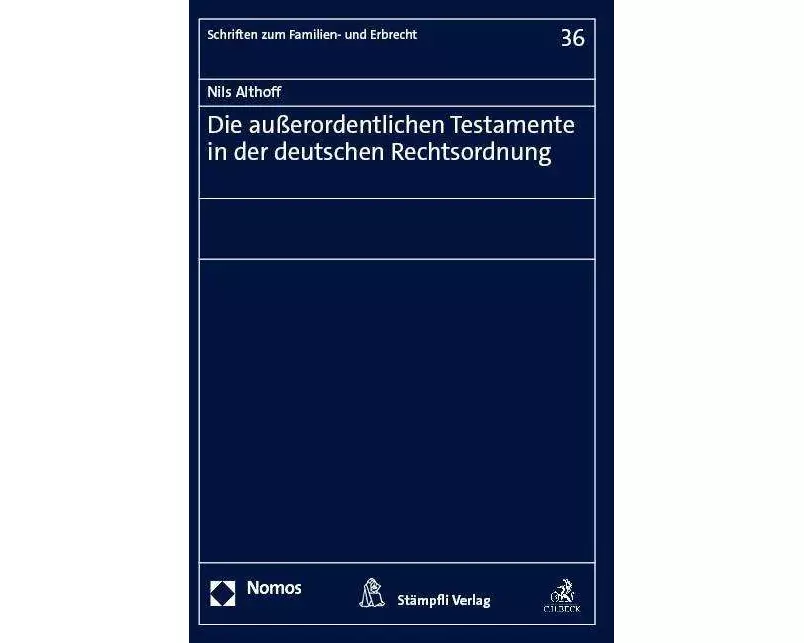 Die außerordentlichen Testamente in der deutschen Rechtsordnung