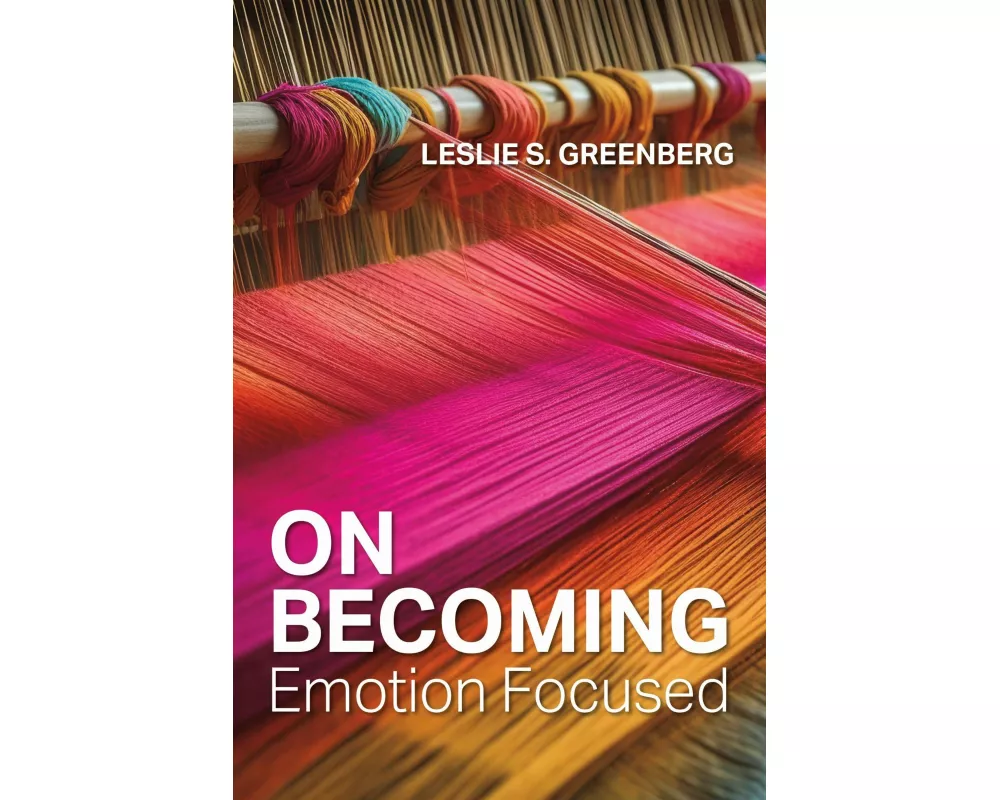 On Becoming Emotion Focused