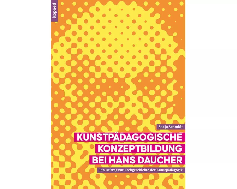 Kunstpädagogische Konzeptbildung bei Hans Daucher