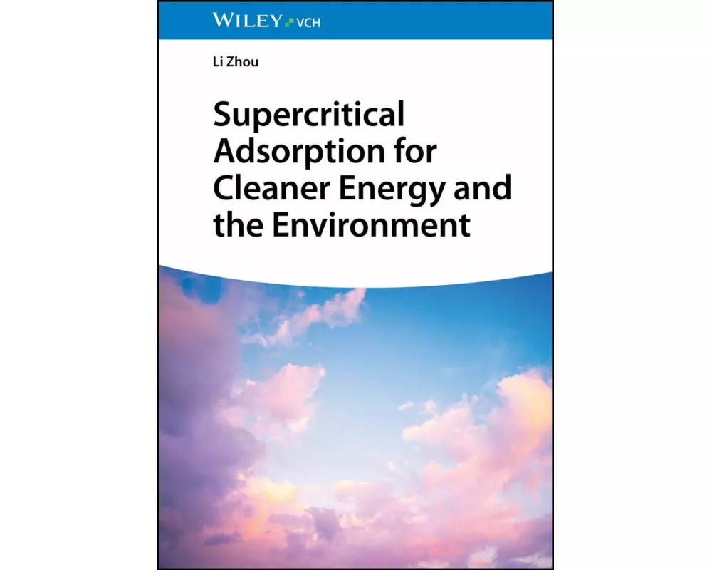 Supercritical Adsorption for Cleaner Energy and the Environment