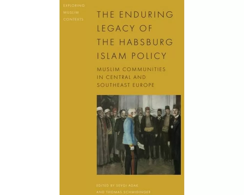 The Enduring Legacy of the Habsburg Islam Policy