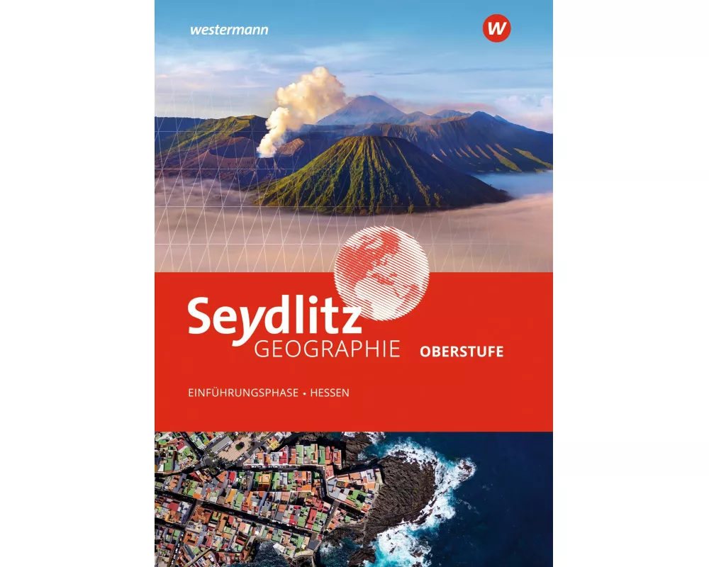Seydlitz Geographie. Schulbuch Einführungsphase. Für die Sekundarstufe II in Hessen