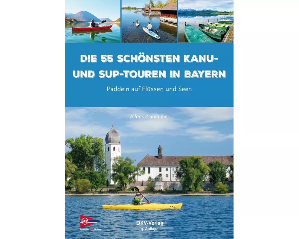 Die 55 schönsten Kanu- und SUP-Touren in Bayern