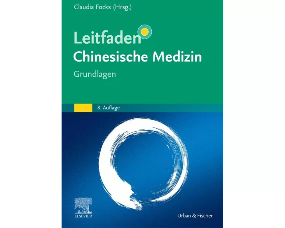 Leitfaden Chinesische Medizin - Grundlagen
