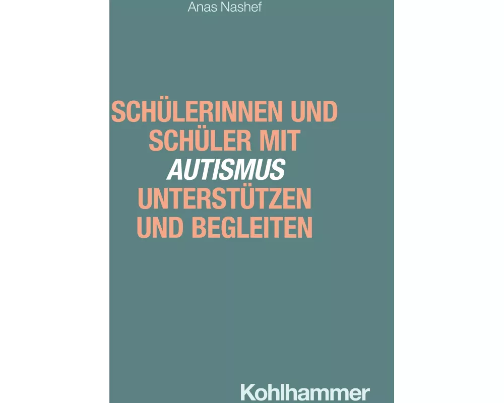 Schülerinnen und Schüler mit Autismus unterstützen und begleiten