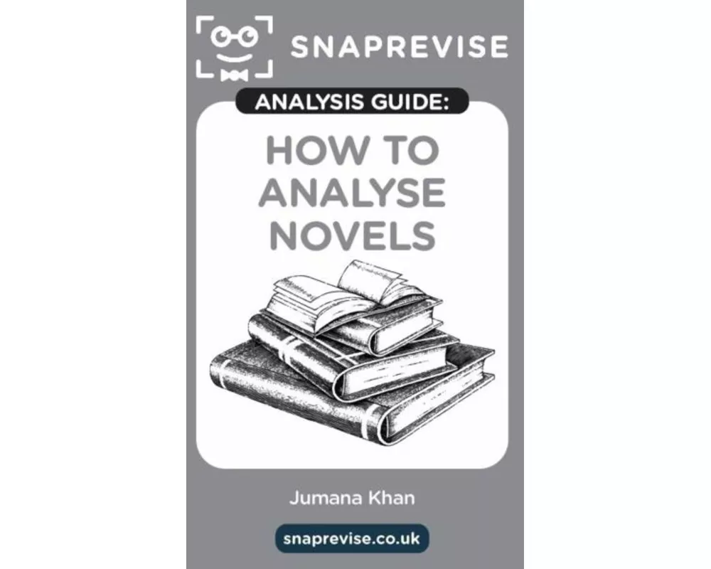The SnapRevise Analysis Guides: How To Analyse Novels