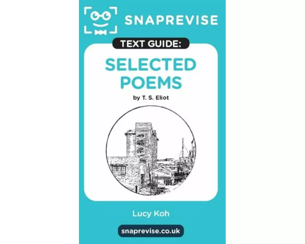 SnapRevise Select Poems by T.S. Eliot Text Guide for English Literature