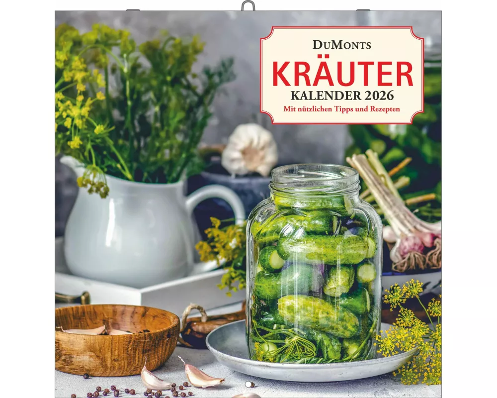DUMONT – DUMONTS Kräuter Kalender 2026 – Broschüren-Wandkalender 30 x 30 cm mit Rezepten, Tipps & Fotos, für Kräuterfreunde & Hobbyköche