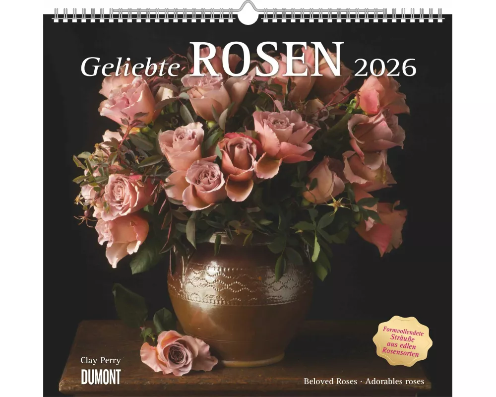 DUMONT - Geliebte Rosen 2026 – Wandkalender 38 x 36 cm – Rosensträuße von Clay Perry für Blumenliebhaber