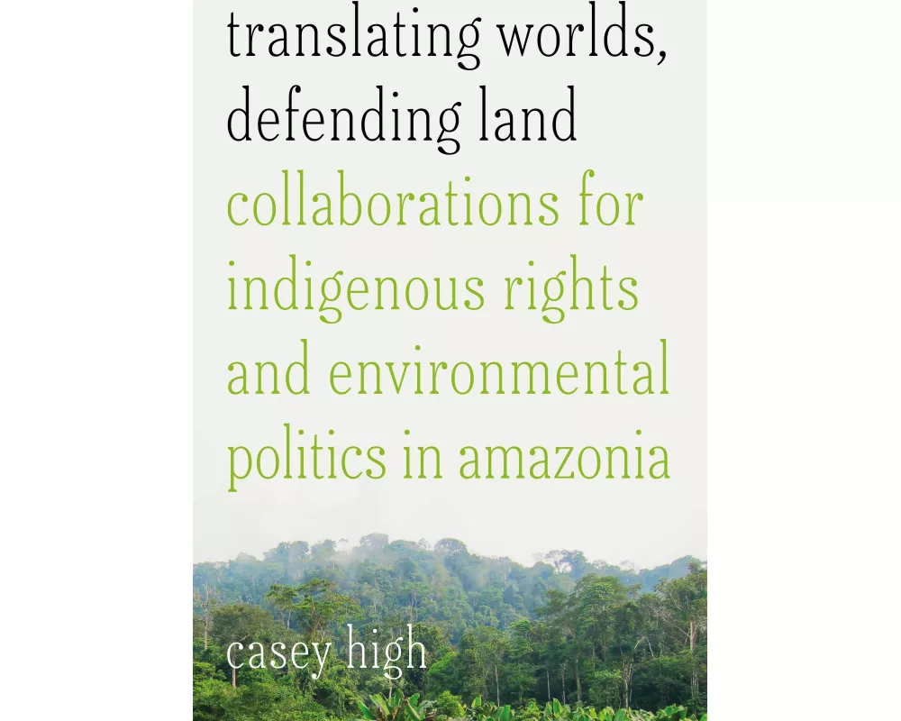 Translating Worlds, Defending Land