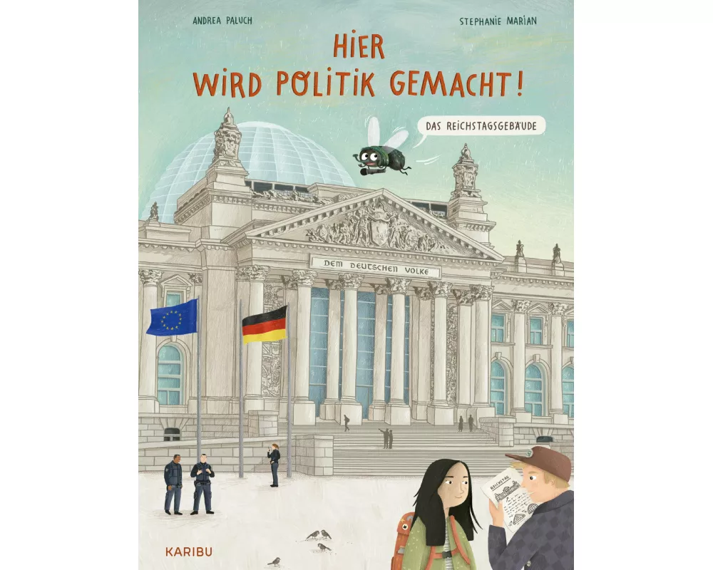 Hier wird Politik gemacht! – Das Reichstagsgebäude